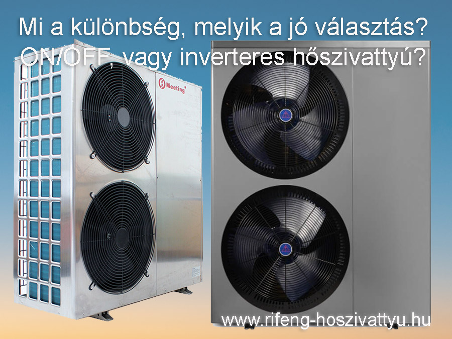 Inverteres, vagy ON/OFF hőszivattyú a megfelelő választás?